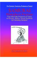 Samurai Principles & Practices That Will Help Preteens & Teens in School, Sports, Social Activities & Choosing Careers!