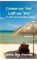 Came as 'Me', Left as 'We': 21 stories to escape with
