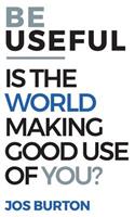 Be Useful