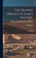 Delphic Oracle, its Early History, Influence and Fall