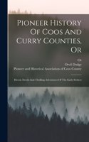 Pioneer History Of Coos And Curry Counties, Or