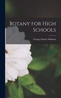 Botany for High Schools