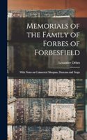 Memorials of the Family of Forbes of Forbesfield; With Notes on Connected Morgans, Duncans and Fergu