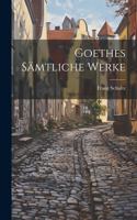 Goethes sämtliche Werke