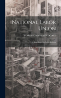 National Labor Union: A Text-Book On Labor Reform