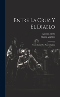 Entre la cruz y el diablo