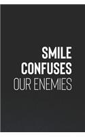 Smile Confuses Our Enemies: Daily Success, Motivation and Everyday Inspiration For Your Best Year Ever, 365 days to more Happiness Motivational Year Long Journal / Daily Notebo