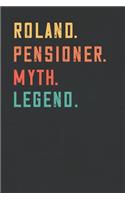 Roland. Pensioner. Myth. Legend.