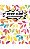 Draw This!: 100 Drawing Prompts for Kids - Rainbow Watercolor Leaf - Version 2(81 Kiddo Prompt)