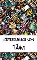 Kritzelbuch von Taavi: Kritzel- und Malbuch mit leeren Seiten für deinen personalisierten Vornamen