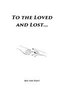 To The Loved and Lost...