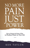 No More Pain, Just Power