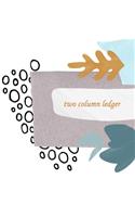 two column ledger: Book of revenue and expenditure * 8,5" x 11" *112 pages