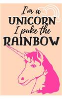 I'm a Unicorn I Puke the Rainbow