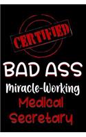 Certified Bad Ass Miracle-Working Medical Secretary