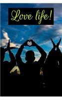 Love Life!
