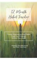 12 Month Habit Tracker: Track Habits Daily, Create New Behaviors and Reach Your Goals Quicker!