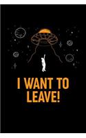 I Want To Leave!