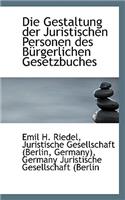 Die Gestaltung Der Juristischen Personen Des B Rgerlichen Gesetzbuches