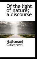 Of the Light of Nature; A Discourse