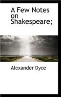 A Few Notes on Shakespeare;