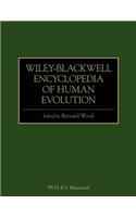 Wiley-Blackwell Encyclopedia of Human Evolution