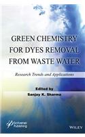Green Chemistry for Dyes Removal from Waste Water
