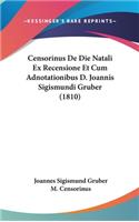 Censorinus De Die Natali Ex Recensione Et Cum Adnotationibus D. Joannis Sigismundi Gruber (1810)