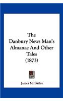 Danbury News Man's Almanac And Other Tales (1873)