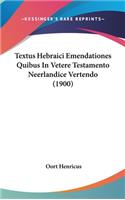 Textus Hebraici Emendationes Quibus In Vetere Testamento Neerlandice Vertendo (1900)