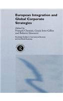 European Integration and Global Corporate Strategies: (Routledge Studies in International Business and the World Economy)