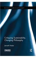 Critiquing Sustainability, Changing Philosophy