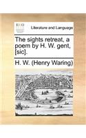 The Sights Retreat, a Poem by H. W. Gent, [sic].
