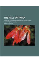 The Fall of Rora; The Search After Proserpine and Other Poems Meditative and Lyrical: (English)