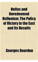 Hellas and Unredeemed Hellenism; The Policy of Victory in the East and Its Results