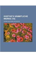 Goethe's Sammtliche Werke (18 ): (English)