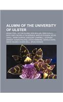 Alumni of the University of Ulster: Brian Friel, Victor Sloan, Don Mullan, Omid Djalili, Kate Hoey, Michelle Gildernew, Martin O'Hagan(English)