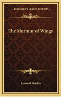 The Murmur of Wings