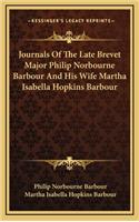 Journals of the Late Brevet Major Philip Norbourne Barbour and His Wife Martha Isabella Hopkins Barbour