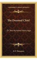The Doomed Chief