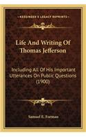 Life and Writing of Thomas Jefferson