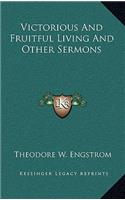 Victorious and Fruitful Living and Other Sermons