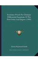 Existence Proofs For Ordinary Differential Equations Of The First Order And Degree (1908)