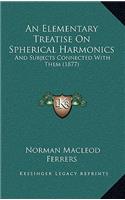 An Elementary Treatise On Spherical Harmonics