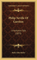Philip Neville Of Garriton