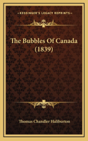 The Bubbles of Canada (1839)