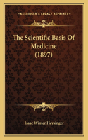 The Scientific Basis Of Medicine (1897)