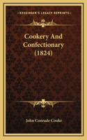 Cookery And Confectionary (1824)