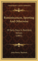 Reminiscences, Sporting And Otherwise