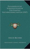 Philosophische Voraussetzungen Der Exakten Naturwissenschaften (1907)
